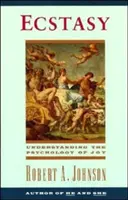 Extáza: Pochopenie psychológie radosti - Ecstasy: Understanding the Psychology of Joy