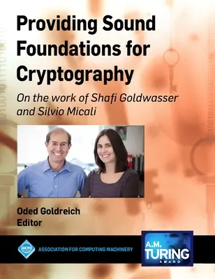 Poskytovanie zdravých základov pre kryptografiu: O práci Shafiho Goldwassera a Silvia Micaliho - Providing Sound Foundations for Cryptography: On the work of Shafi Goldwasser and Silvio Micali