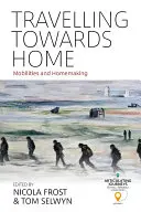 Cestovanie k domovu: Mobilita a domáca práca - Travelling Towards Home: Mobilities and Homemaking