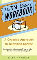 Pracovná učebnica televízneho scenáristu: Tvorivý prístup k televíznym scenárom - The TV Writer's Workbook: A Creative Approach to Television Scripts