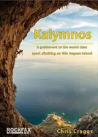 Kalymnos - Sprievodca svetovou špičkou športového lezenia na tomto ostrove v Egejskom mori - Kalymnos - A guidebook to the world class sport climbing on this Aegean Island