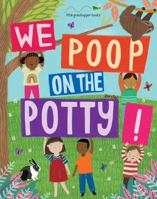 Kakáme na nočník! (Držiteľ zlatého ocenenia Mom's Choice Awards - kniha a aplikácia na stiahnutie!) - We Poop on the Potty! (Mom's Choice Awards Gold Award Recipient - Book & Downloadable App!)