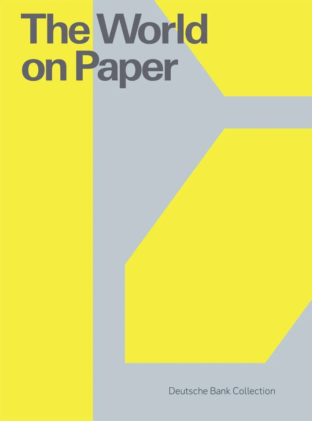 Svet na papieri: Zbierka Deutsche Bank - The World on Paper: Deutsche Bank Collection