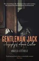 Gentleman Jack: Životopis Anny Listerovej, regentskej statkárky, zvodkyne a tajnej denníčky - Gentleman Jack: A Biography of Anne Lister, Regency Landowner, Seducer and Secret Diarist