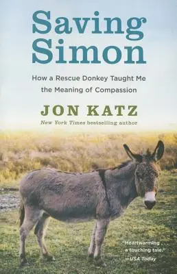 Záchrana Simona: Ako ma záchranársky osol naučil, čo je to súcit - Saving Simon: How a Rescue Donkey Taught Me the Meaning of Compassion