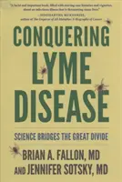 Prekonanie boreliózy: Veda prekonáva veľké rozdiely - Conquering Lyme Disease: Science Bridges the Great Divide