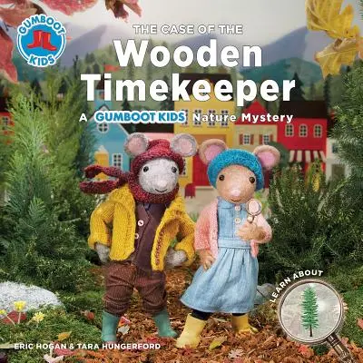Prípad dreveného časomerača: Záhada prírody pre deti v gumákoch - The Case of the Wooden Timekeeper: A Gumboot Kids Nature Mystery