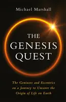 Genesis Quest - Géniovia a excentrici na ceste za odhalením pôvodu života na Zemi - Genesis Quest - The Geniuses and Eccentrics on a Journey to Uncover the Origin of Life on Earth