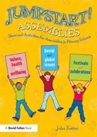Jumpstart! Zhromaždenia: Nápady a aktivity pre zhromaždenia na základných školách - Jumpstart! Assemblies: Ideas and Activities for Assemblies in Primary Schools