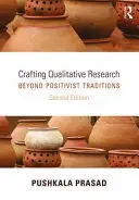 Tvorba kvalitatívneho výskumu: Vychádzajúc z pozitivistických tradícií - Crafting Qualitative Research: Beyond Positivist Traditions