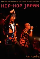 Hip-hop v Japonsku: Rap a cesty kultúrnej globalizácie - Hip-Hop Japan: Rap and the Paths of Cultural Globalization