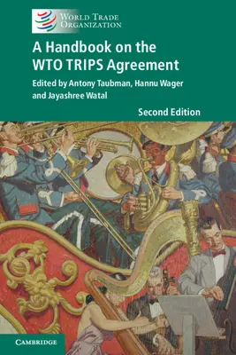 Príručka o dohode o cestách do sveta - A Handbook on the Wto Trips Agreement
