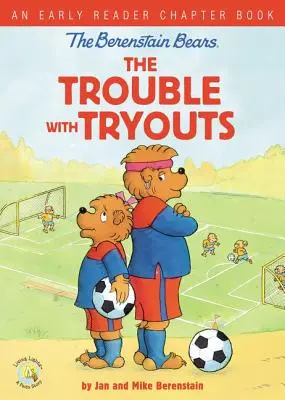 Medvedíky Berenstainove Problémy so skúšaním: Kniha pre malých čitateľov - The Berenstain Bears the Trouble with Tryouts: An Early Reader Chapter Book