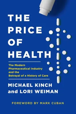 Cena zdravia: Moderný farmaceutický podnik a zrada histórie starostlivosti - The Price of Health: The Modern Pharmaceutical Enterprise and the Betrayal of a History of Care
