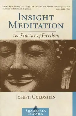 Vhľadová meditácia: Psychológia slobody - Insight Meditation: A Psychology of Freedom