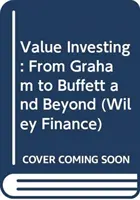 Hodnotové investovanie: Od Grahama po Buffetta a ďalej - Value Investing: From Graham to Buffett and Beyond