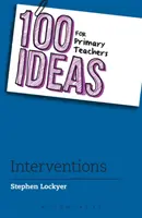 100 nápadov pre učiteľov základných škôl: Intervencie - 100 Ideas for Primary Teachers: Interventions