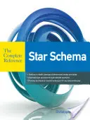 Hviezdicová schéma - kompletná príručka - Star Schema the Complete Reference