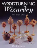 Čarodejníctvo pri sústružení dreva - Woodturning Wizardry