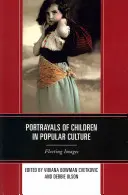 Zobrazovanie detí v populárnej kultúre: Prchavé obrazy - Portrayals of Children in Popular Culture: Fleeting Images