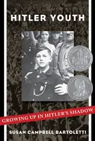 Hitlerjugend: Vyrastanie v Hitlerovom tieni - Hitler Youth: Growing Up in Hitler's Shadow