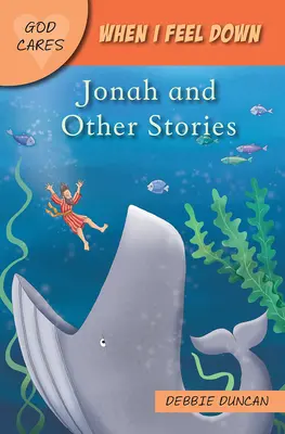Keď sa cítim na dne: Jonáš a iné príbehy - When I Feel Down: Jonah and Other Stories
