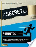 Tajomstvo behu: Maximálny výkon vďaka efektívnemu meraniu výkonu a analýze tréningu - The Secret of Running: Maximum Performance Gains Through Effective Power Metering and Training Analysis