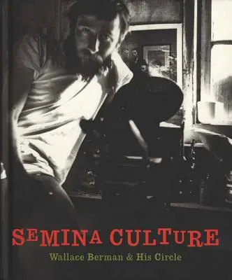 Seminár o kultúre: Wallace Berman a jeho okruh - Semina Culture: Wallace Berman & His Circle