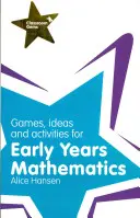Hry, nápady a aktivity pre matematiku v ranom veku - Games, Ideas and Activities for Early Years Mathematics