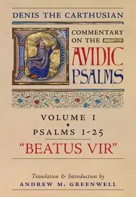 Beatus Vir (Komentár Denisa Kartuziána k žalmom): 1. diel (Žalmy 1-25) - Beatus Vir (Denis the Carthusian's Commentary on the Psalms): Vol. 1 (Psalms 1-25)