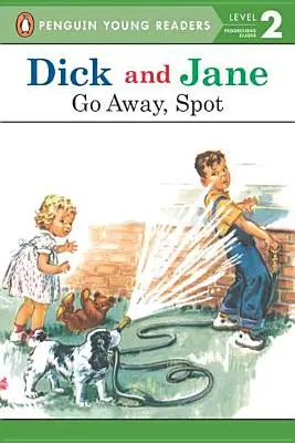 Dick a Jane: Choď preč, fľak - Dick and Jane: Go Away, Spot