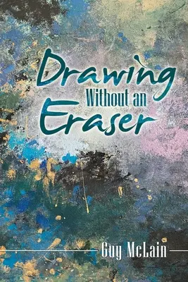 Kreslenie bez gumy - Drawing Without an Eraser