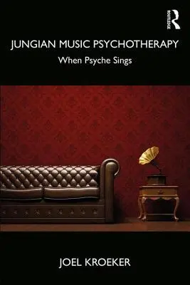 Jungova hudobná psychoterapia: Keď psychika spieva - Jungian Music Psychotherapy: When Psyche Sings
