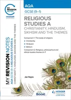 Moje poznámky k revízii: AQA GCSE (9-1) Religious Studies Specification A Christianity, Hinduism, Sikhism and the Religious, Philosophical and Ethical Themes - My Revision Notes: AQA GCSE (9-1) Religious Studies Specification A Christianity, Hinduism, Sikhism and the Religious, Philosophical and Ethical Themes