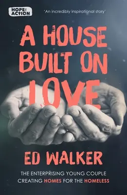 Dom postavený na láske: Podnikavý tím, ktorý vytvára domy pre bezdomovcov - A House Built on Love: The enterprising team creating homes for the homeless