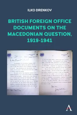 Dokumenty britského ministerstva zahraničných vecí o macedónskej otázke, 1919 - 1941 - British Foreign Office Documents on the Macedonian Question, 1919-1941