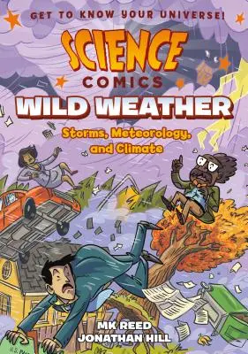 Vedecké komiksy: Divoké počasie: Búrky, meteorológia a podnebie - Science Comics: Wild Weather: Storms, Meteorology, and Climate