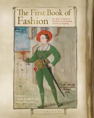 Prvá kniha módy: Kniha odevov Matthaeusa a Veita Konrada Schwarza z Augsburgu - The First Book of Fashion: The Book of Clothes of Matthaeus and Veit Konrad Schwarz of Augsburg