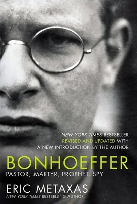 Bonhoeffer: Publikácia: Pastor, mučeník, prorok, špión - Bonhoeffer: Pastor, Martyr, Prophet, Spy