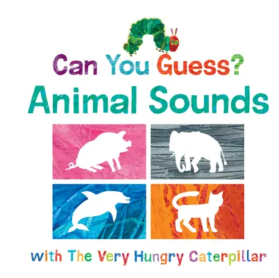 Dokážeš hádať? Zvuky zvierat s veľmi hladnou húsenicou - Can You Guess? Animal Sounds with the Very Hungry Caterpillar
