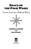 Tanec štyroch vetrov: Tajomstvá inkského lekárskeho kolesa - Dance of the Four Winds: Secrets of the Inca Medicine Wheel
