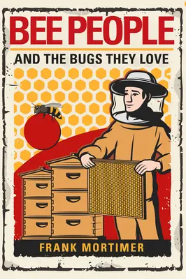 Včelí ľudia a chrobáky, ktoré majú radi - Bee People and the Bugs They Love