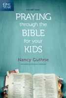 Jednoročná kniha Modlitby cez Bibliu pre vaše deti - The One Year Praying Through the Bible for Your Kids