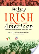 Vytváranie írskych Američanov: História a dedičstvo Írov v Spojených štátoch - Making the Irish American: History and Heritage of the Irish in the United States