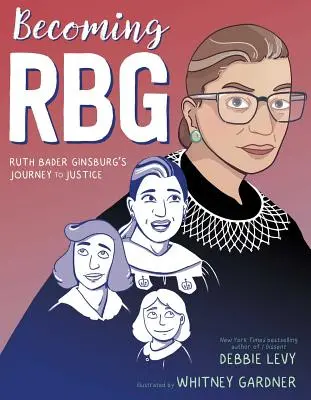 Stať sa RBG: Cesta Ruth Bader Ginsburgovej k spravodlivosti - Becoming RBG: Ruth Bader Ginsburg's Journey to Justice
