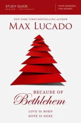 Kvôli Betlehemu Študijná príručka: Láska sa rodí, nádej je tu - Because of Bethlehem Study Guide: Love is Born, Hope is Here
