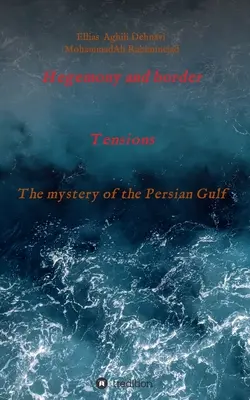 Hegemónia a napätie na hraniciach: Záhada Perzského zálivu - Hegemony and border tensions: The mystery of the Persian Gulf