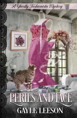 Nebezpečenstvá a čipky: Záhada módnej návrhárky s duchmi a čipky - Perils and Lace: A Ghostly Fashionista Mystery