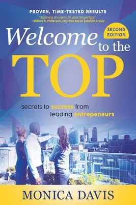 Vitajte na vrchole: Tajomstvá úspechu od popredných podnikateľov - Welcome To The Top: Secrets to Success from Leading Entrepreneurs