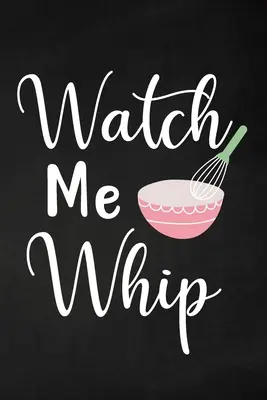 Pozoruj ma, ako šľahám - Watch Me Whip